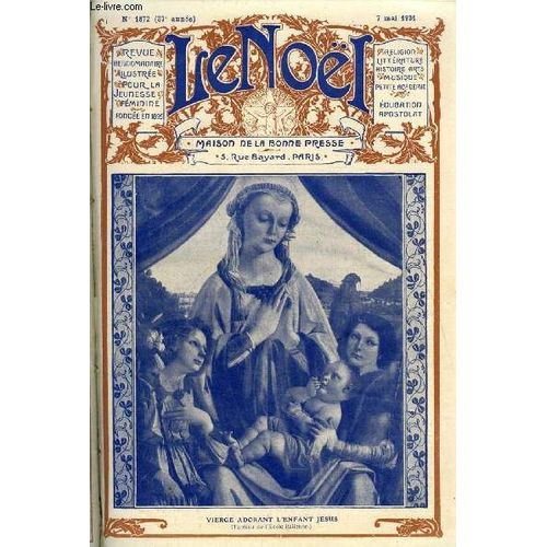 Le Noël N° 1872 - La Passion De Jeanne D Arc, L Eucharistie (Suite) Par E. Duplessy, Rosa Mystica Par M. Barrère Affre, Une Ouvrière, Apotre Sociale : Maria Bardot Par Marguerite Perroy, Instants(...)