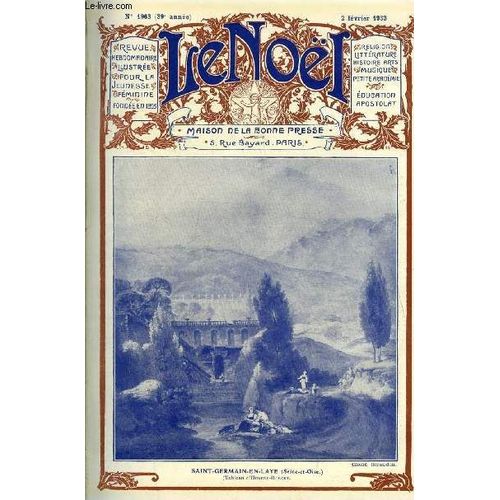 Le Noël N° 1963 - De Reims A Lourdes, Le Jubilé De La Rédemption, Napoléon Par G. Lenotre, La Jeune Fille Dans L Art Et Dans L Histoire Par Cécile Jéglot, La Petite Géranium (Suite) Par Marie Barrère(...)