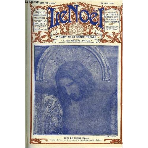 Le Noël N° 1973 - La Fête Du Sacerdoce, Toulouse, Capitale Du Languedoc Par Armand Praviel, Le Jour De Paques D Isabelle Romée, La Petite Géranium (Suite) Par Marie Barrère Affre