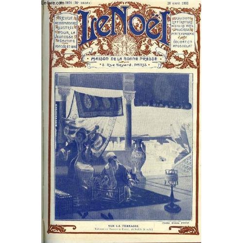 Le Noël N° 1974 - Les Petites Joies Du Pessimisme Par Gabriel D Azambuja, Mgr Freppel Par Jean Guiraud, Le Jour De Paques D Isabelle Romée (Fin), La Petite Géranium (Suite)