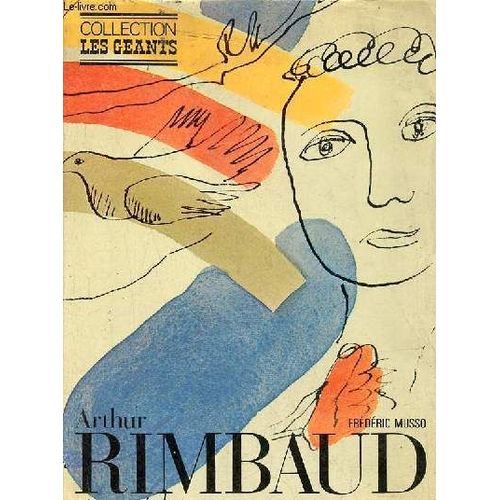 Arthur Rimbaud - Collection Les Géants - Envoi De L Auteur Frédéric Musso.