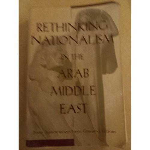 Rethinking Nationalism In The Arab Middle East