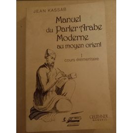 Manuel Du Parler Arabe Moderne Au Moyen-Orient I Cours Élémentaire