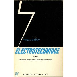 Electrotechnique Tome 4 Machines Tournantes A Courants Alternatifs