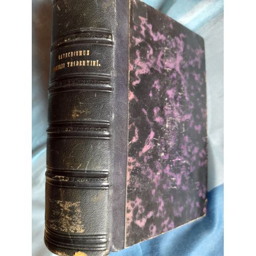 Catechismus Ex Decreto Concilii Tridentini Ad Parochos. Pii V. Pont. Max. Primum, Nunc Sanctiss. D.N. Clementis Xiii. Jussu Editus. -