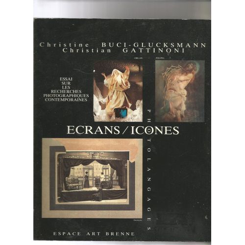 Écrans/Icones Photolangages Essai Sur Les Recherches Photographiques Contemporaines