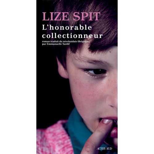 L' Honorable Collectionneur - Lize Spit (Actes Sud, 2024)
