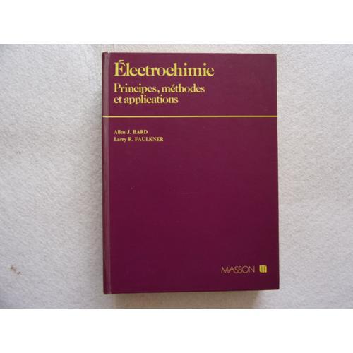 Electrochimie - Principes, Methodes Et Applications