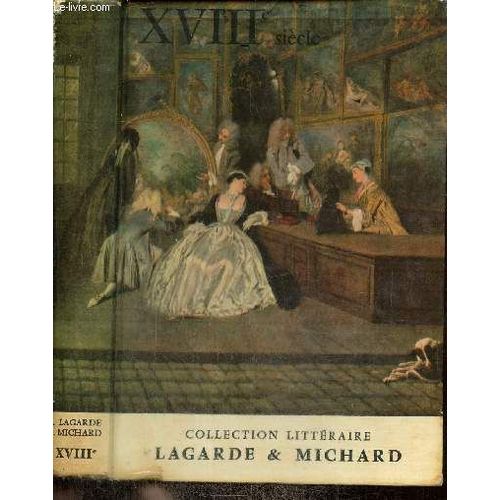 Xviiie Siècle - Les Grands Auteurs Français Du Programme (Collection Textes Et Littérature, Tome Iv)