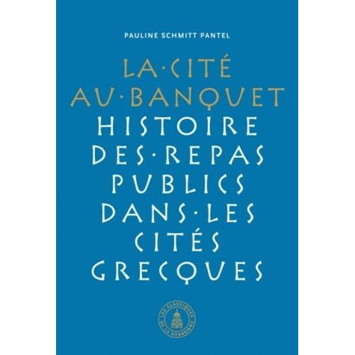 Cité Au Banquet - Histoire Des Repas Publics Dans Les Cités Grecques