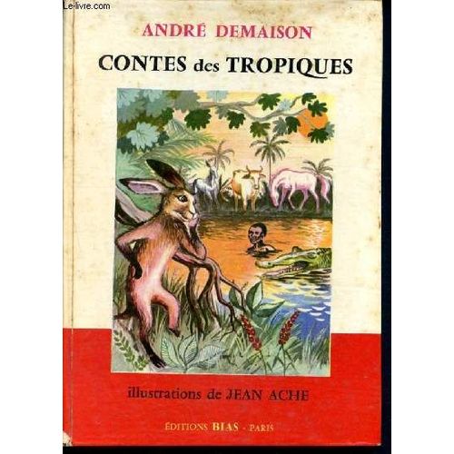 Contes Des Tropiques : Legende De La Savane - L Homme, Le Lievre Et Le Crocodile - Le Roi Elephant