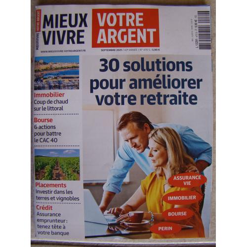 Mieux Vivre Votre Argent N° 470 S : 30 Solutions Pour Améliorer Votre Retraite