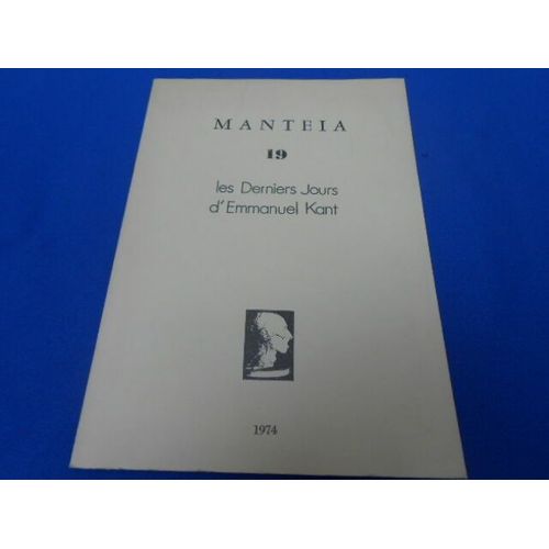 Manteia 19. Les Derniers Jours D'emmanuel Kant