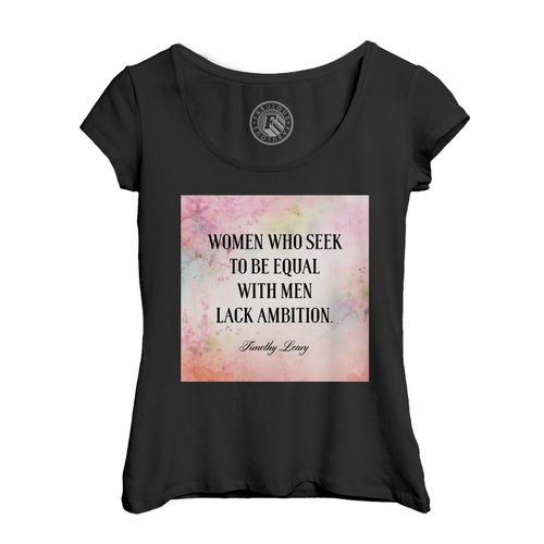 T-Shirt Femme Col Echancré Timothy Leary Women Ambition Citation Inspirante Motivation