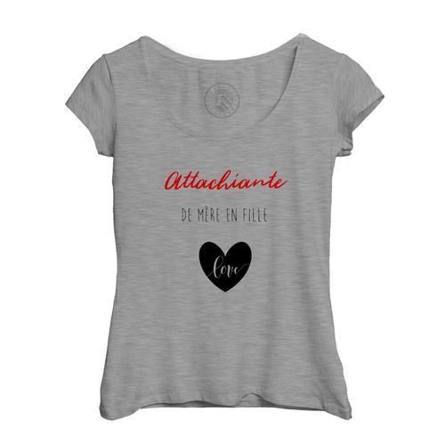 T-Shirt Femme Col Echancré Attachiante De Mere En Fille Humour Drole