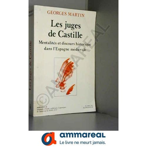 Les Juges De Castille - Mentalités Et Discours Historique Dans L'espagne Médiévale