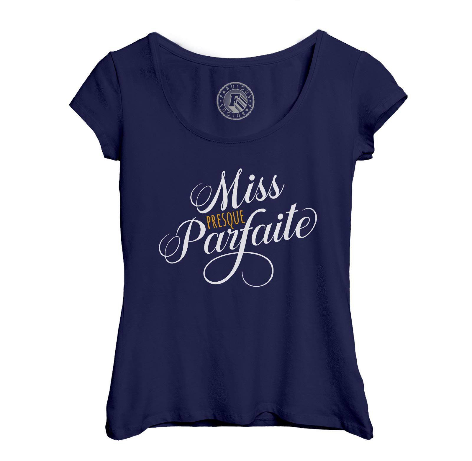 T-Shirt Femme Col Echancré Miss Presque Parfaite Cadeau Copine Amie