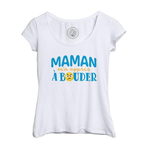 T-Shirt Femme Col Echancré Maman M'a Appris À Bouder Blague Humour