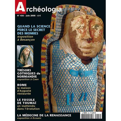 Archéologia N° 456 Momies De Besançon N° 456 - Juin 2008