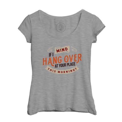 T-Shirt Femme Col Echancré Mind If I Hangover At Your Place Cuite Bar