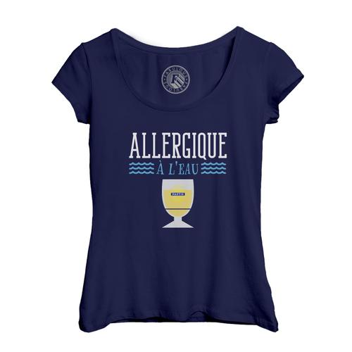 T-Shirt Femme Col Echancré Pastis Allergique À L'eau Soirée Apéro Fête