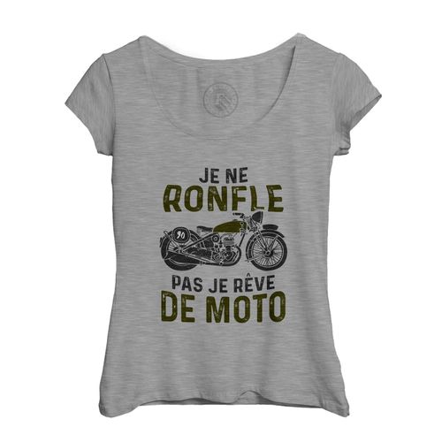 T-Shirt Femme Col Echancré Je Ne Ronfle Pas Je Rêve De Moto Grosses Cylindrées Cafe Racer