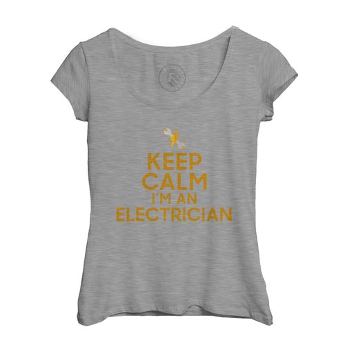 T-Shirt Femme Col Echancré Keep Calm I'm An Electrician Parodie Métier Job Electricien
