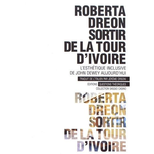 Sortir De La Tour D'ivoire - L'esthétique Inclusive De John Dewey