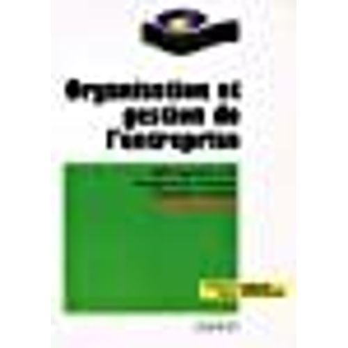 Organisation Et Gestion De L'entreprise Tome 1 - Organisation Et Gestion De L'entreprise