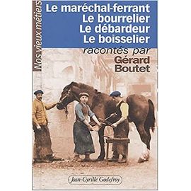 Le Maréchal-Ferrant, Le Bourrelier, Le Débardeur, Le Boisselier
