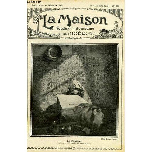 La Maison N° 663 - Le Cheveu D Or Par Annie De Mézerac, Devoirs D Hiver Et D Aujourd Hui (Fin) Par E. Favier, L Art D Être Maman, Appareil De L Olfaction Par Le Dr Pierval, François Huber Par Paul De(...)