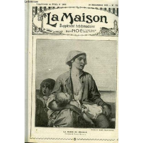 La Maison N° 731 - Les Lettres Par B. Brunot, Rétrospection Par Hilaire Belloc, L Adolescence Par Jacques Herbé, Physiologie Cardiaque Par Dr Pierval, Mon Maitre M A Dit, Les Étrennes Des Petits Morin(...)