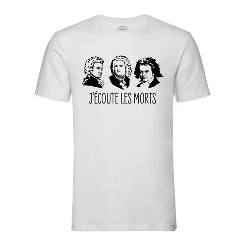 T-Shirt Homme Col Rond J'écoute Les Morts Bach Mozart Beethoven Musique Compositeur Classique