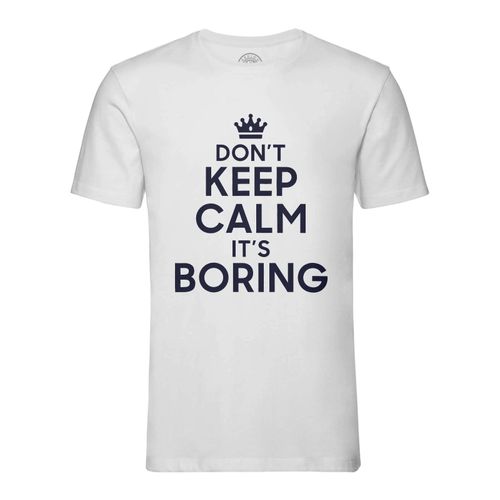T-Shirt Homme Col Rond Don't Keep Calm It's Boring Parodie Angleterre Humour