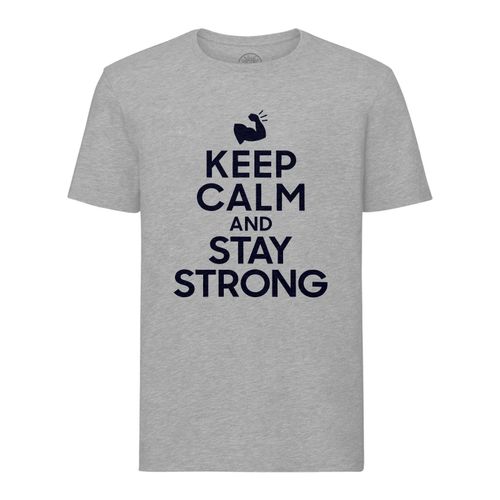 T-Shirt Homme Col Rond Keep Calm And Stay Strong Parodie Sport Musculation
