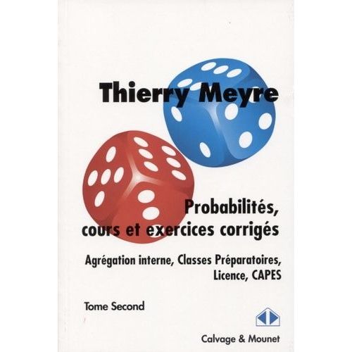 Probabilités, Cours Et Exercices Corrigés (Agrégation Interne, Classes Préparatoires, Licence, Capes) - Tome 2