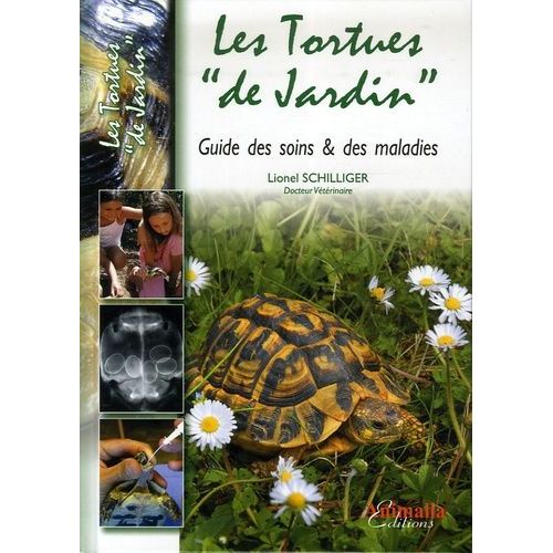 Les Tortues "De Jardin - Guide Des Soins Et Des Maladies