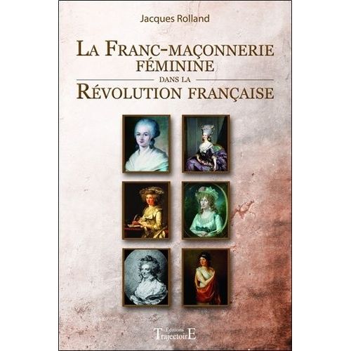 La Franc-Maçonnerie Féminine Dans La Révolution Française