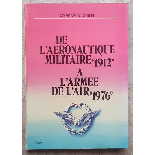 De L'aéronautique Militaire 1912 À L'armée De L'air 1976