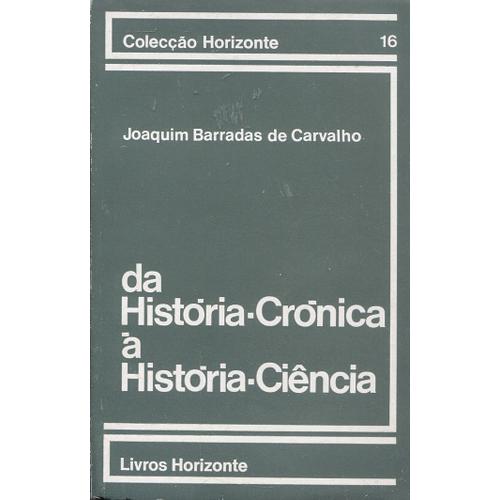 Da Historia-Cronica A Historia-Ciência