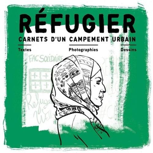 Réfugier - Carnets D'un Campement Urbain - Relier - Témoigner - Explorer