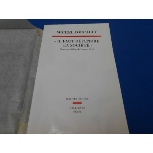 ""Il Faut Se Défendre De La Société"". Cours Au Collège De France. 1976