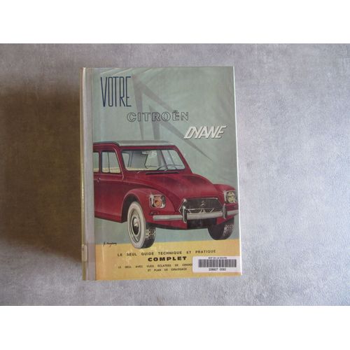 Votre Citroen Dyane Guide Technique Et Pratique Complet (( Exemplaire Bibliotheque