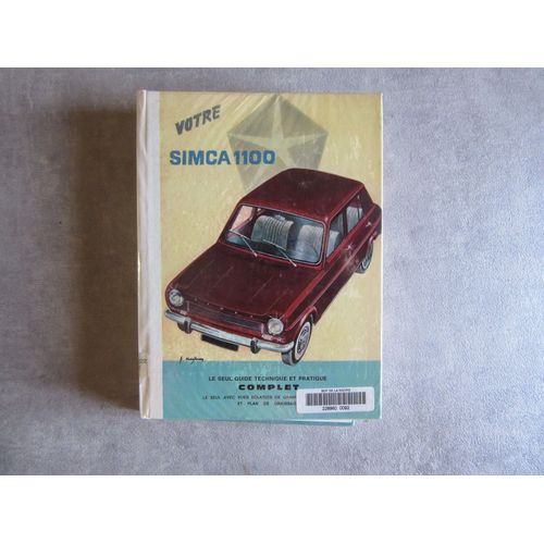 Votre Simca 1100 Guide Technique Et Pratique Complet ( Exemplaire Bibliotheque