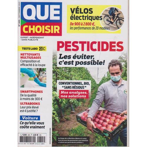 Que Choisir N°605 : Pesticides - Velos Electriques - Smartphones - Ultrabooks - Voiture