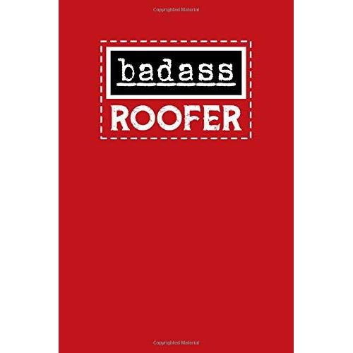 Badass Roofer: Notebook: Funny Roofer Gifts For Women