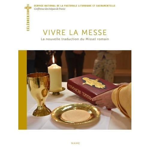 Vivre La Messe - La Nouvelle Traduction Du Missel Romain