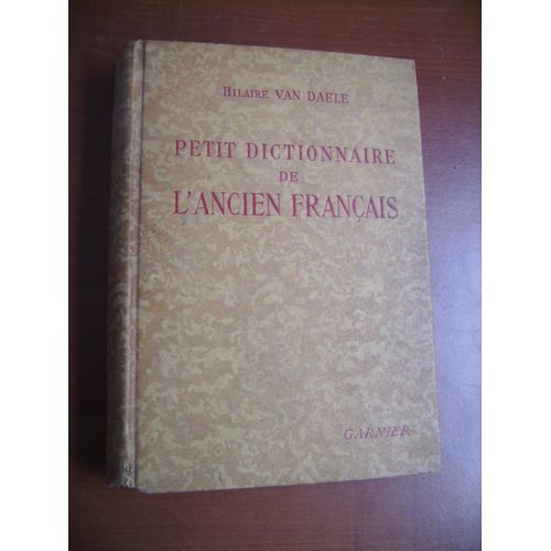 Petit Dictionnaire De L'ancien Français