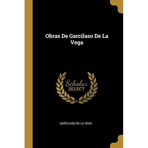 Obras De Garcilaso De La Vega