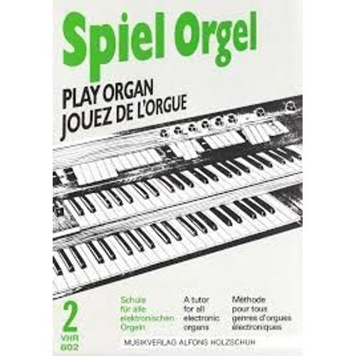 Spiel Orgel - Play Organ - Jouez De L'orgue Band 2 A : Le Jeu De Pédales Pour Tous Genres D'orgues Électroniques